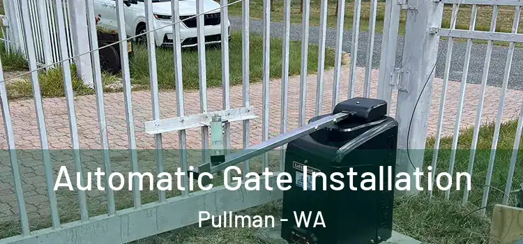 Automatic Gate Installation Pullman - WA