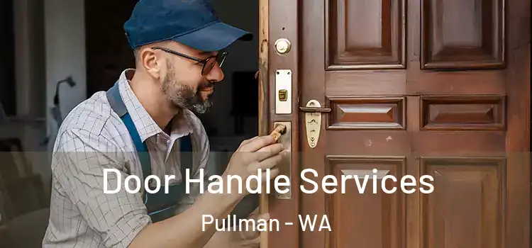  Door Handle Services Pullman - WA