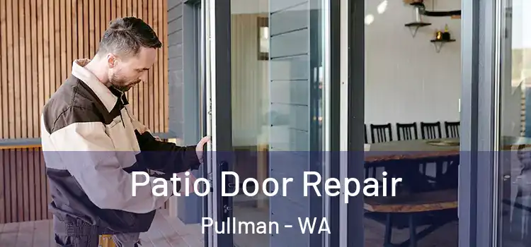 Patio Door Repair Pullman - WA